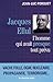 Jacques Ellul: L'homme qui ...