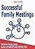 How to Hold Successful Family Meetings by Katherine Gordy Levine How to Hold Successful Family Meetings by Katherine Gordy Levine