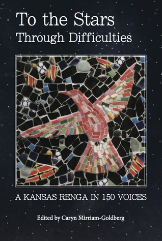 To the Stars Through Difficulties: A Kansas Renga in 150 Voices (Paperback)