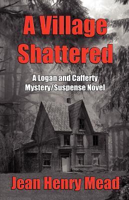 A Village Shattered (Logan & Cafferty #1)