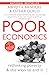 Poor Economics: rethinking poverty & the ways to end it