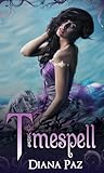 Timespell by Diana Paz