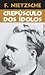 Crepúsculo dos ídolos, ou, como se filosofa com o martelo