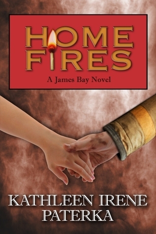 Home Fires (A James Bay Novel #2)