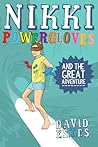 Nikki Powergloves and the Great Adventure by David Estes