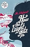 How the Light Gets In by M.J. Hyland
