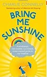 Bring Me Sunshine: A Windswept, Rain-Soaked, Sun-Kissed, Snow-Capped Guide to Our Weather