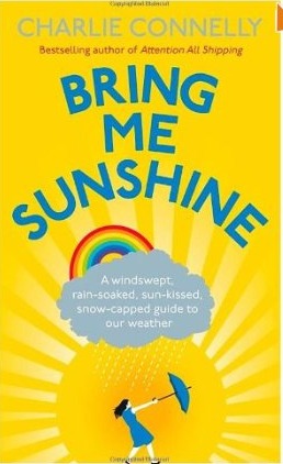 Bring Me Sunshine: A Windswept, Rain-Soaked, Sun-Kissed, Snow-Capped Guide to Our Weather