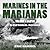 Marines In the Marianas: A Pictorial Recold (Volume 1)