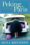Peking to Paris: Life and Love on a Short Drive Around Half the World