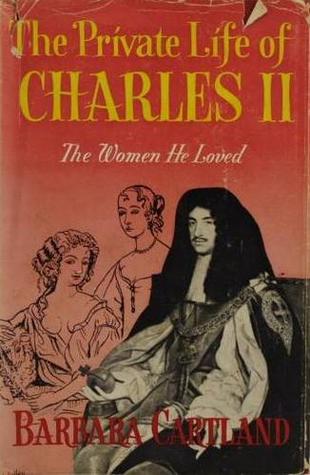 The Private Life of Charles II: The Women He Loved (Hardcover)