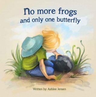 No More Frogs and Only One Butterfly (Kindle Edition)