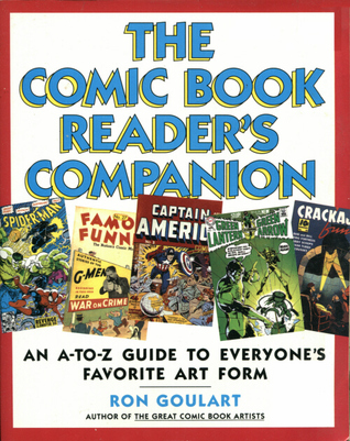 The Comic Book Reader's Companion: An A-To-Z Guide to Everyone's Favorite Art Form
