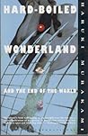 Hard-Boiled Wonderland and the End of the World by Haruki Murakami