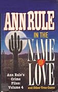 In the Name of Love and Other True Cases (Crime Files, #4)
