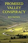 Promised Valley Conspiracy by Ron Fritsch
