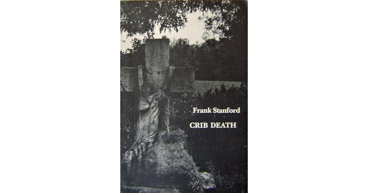 Crib Death by Frank Stanford