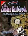 The London Guidebook: 1920s Roleplaying in the Capital of the World (Call of Cthulhu RPG)