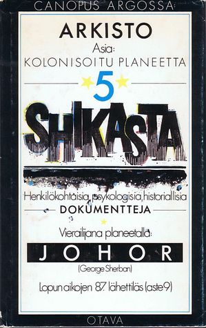 Shikasta: asia: kolonisoitu planeetta 5: henkilökohtaisia, psykologisia, historiallisia dokumentteja: vierailijana planeetalla: JOHOR (George Sherban), lopun aikojen 87. lähettiläs (aste 9)