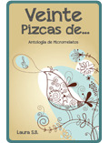 Veinte pizcas de... Antología de microrrelatos