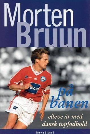 På banen - Elleve år med dansk topfodbold