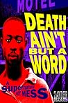 Death Ain't But A Word by Zander Marks