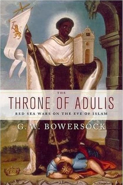 The Throne of Adulis: Red Sea Wars on the Eve of Islam (Emblems of Antiquity)