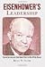 Eisenhower's Leadership: Executive Lessons from West Point to the White House