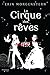 Le Cirque des rêves by Erin Morgenstern