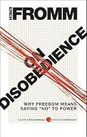 On Disobedience: Why Freedom Means Saying No to Power