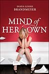 Mind of Her Own by Diana Lesire Brandmeyer