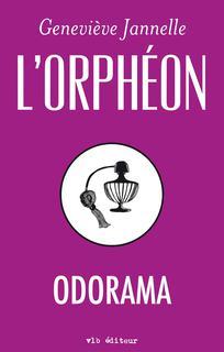 Odorama (L'Orphéon, #3)