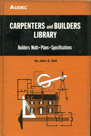 Carpenters And Builders Library No 2:  Builders Math, Plans, Specifications