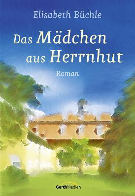 Das Mädchen aus Herrnhut (Hardcover)