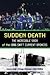 Sudden Death: The Incredibl...