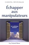 Échapper Aux Manipulateurs : Les solutions existent!