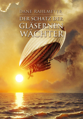 Der Schatz der gläsernen Wächter (Der Schatz der gläsernen Wächter, #1)