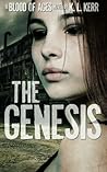 The Genesis by K. L. Kerr The Genesis by K. L. Kerr