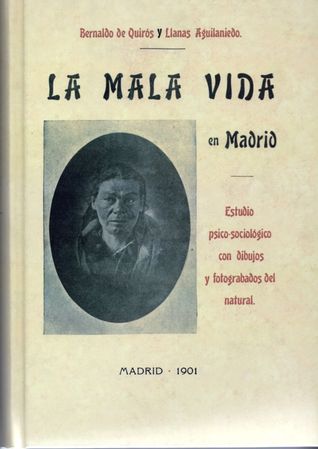 La mala vida en Madrid. Estudio psico-sociológico con dibujos y fotograbados del natural