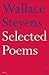 Selected Poems by Wallace Stevens Selected Poems by Wallace Stevens