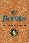 My memoirs by Alexandre Dumas