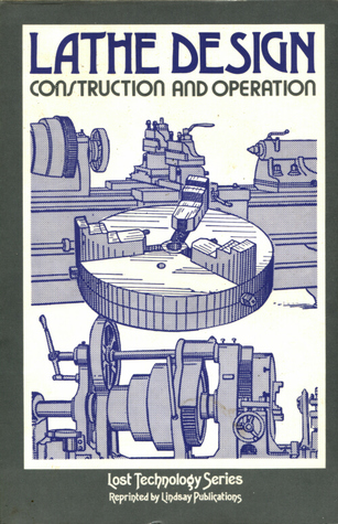 Lathe Design, Construction and Operation