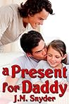 A Present for Daddy by J.M. Snyder