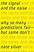 The Signal and the Noise: Why So Many Predictions Fail - But Some Don't