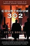 Book cover for Courtroom 302: A Year Behind the Scenes in an American Criminal Courthouse