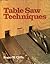 Table Saw Techniques