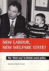 New Labour, New Welfare State?: The 'Third Way' in British Social Policy New Labour, New Welfare State?: The 'Third Way' in British Social Policy