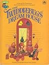 The Twiddlebugs' Dream House