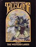 The Cyclopedia Talislanta Volume IV: The Western Lands