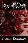 Kiss Of Death by Sharon A. Donovan